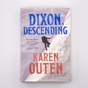 (8) NEW Dixon, Descending by Karen Outen Hardcover Book
